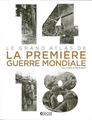 Le grand atlas de la première guerre mondiale