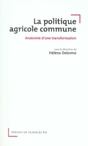 La politique agricole commune. Anatomie d'une transformation