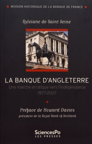 La Banque d'Angleterre. Une marche erratique vers l'indépendance, 1977-2007