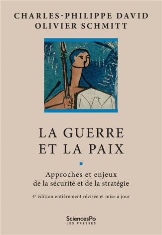 La guerre et la paix. Approches et enjeux de la sécurité et de la stratégie, 4e édition revue et cor