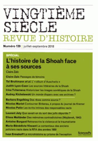 Vingtième siècle N° 139, juillet-septembre 2018 : L'histoire de la Shoah face à ses sources