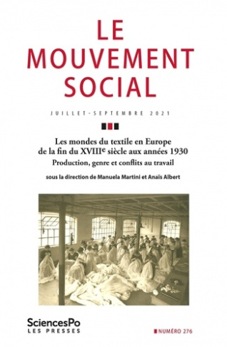 Le mouvement social N° 276, juillet-septembre 2021 : Les mondes du textile en Europe de la fin du XV