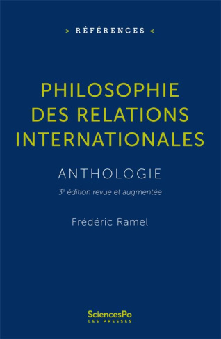 Philosophie des relations internationales. Anthologie, 3e édition revue et augmentée