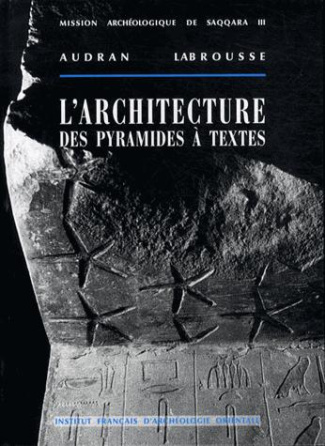 L'architecture des pyramides à textes. Tome 1, Saqqara Nord, 2 volumes