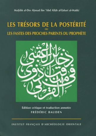 Les trésors de la postérité ou les fastes des proches parents du Prophète. Avec 1 CD-ROM