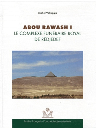 Abou Rawash I. Le complexe funéraire royal de Rêdjedef, coffret 2 volumes