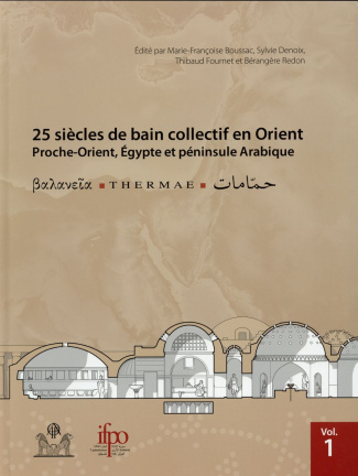 25 siècles de bain collectif en Orient (Proche-Orient, Egypte et péninsule Arabique). Thermae, 4 vol
