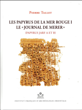 Les papyrus de la mer Rouge. Tome 1, Le "journal de Merer" (papyrus Jarf A et B)