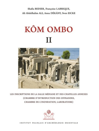 Kôm Ombo. Volume 2, Les inscriptions de la salle médiane et des chapelles annexes (chambre d'introdu