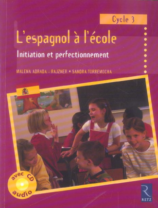 L'espagnol à l'école Cycle 3. Initiation et perfectionnement, avec 1 CD audio