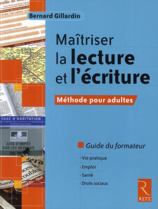 Maîtriser la lecture et l'écriture. Méthode pour adultes Guide du formateur