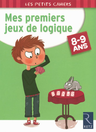 Mes premiers jeux de logique . 8-9 Ans
