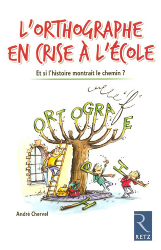L'orthographe en crise à l'école. Et si l'histoire montrait le chemin ?