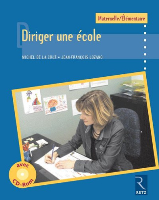 Diriger une école. Maternelle/Elémentaire, avec 1 CD-ROM