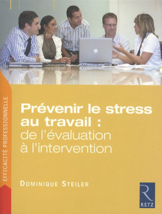 Prévenir le stress au travail : de l'évaluation à l'intervention