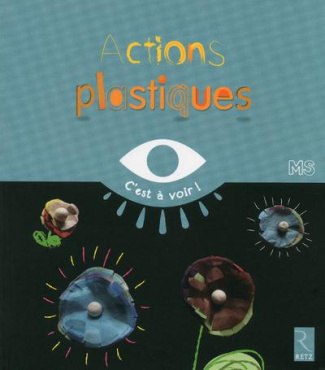 Actions plastiques. Moyenne section