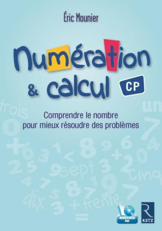 Numération et calcul - CP / Comprendre le nombre pour mieux résoudre des problèmes