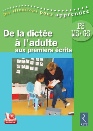 De la dictée à l'adulte aux premiers écrits PS-MS-GS. Avec 1 DVD
