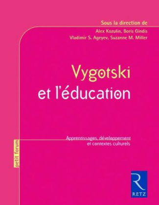 Vygotski et l'éducation. Apprentissages, développement et contextes culturels