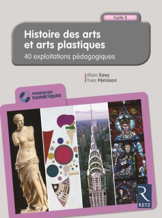 Histoire des arts et arts plastiques CM1, CM2, 6e. 40 exploitations pédagogiques, avec 1 CD-ROM