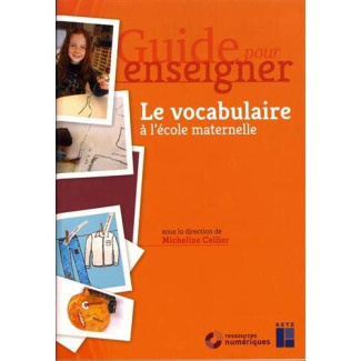 Le vocabulaire à l'école maternelle. Avec 1 CD-ROM