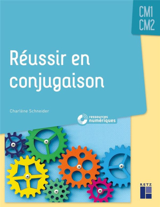 Réussir en conjugaison CM1 CM2