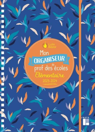 Mon organiseur de prof des écoles élémentaire. Edition 2023-2024
