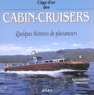 L'âge d'or des cabin-cruisers. Quelques histoires de plaisanciers