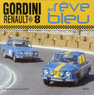 Renault 8 Gordini. Le rêve bleu