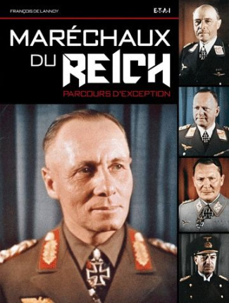 Maréchaux du Reich. Parcours d'exception