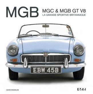 MGB, MGC & MGB GT V8. La grande sportive britannique
