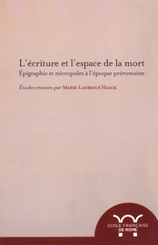 L'écriture et l'espace de la mort. Epigraphie et nécropoles à l'époque préromaine