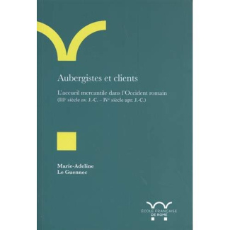 Aubergistes et clients. L'accueil mercantile dans l'Occident romain (IIIe siècle avant J.-C. - IVe s