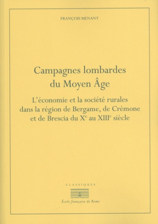 Campagnes lombardes du Moyen Age. L'économie et la société rurales dans la région de Bergame, de Cré