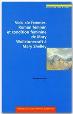 Voix de femmes. Roman féminin et condition féminine de Mary Wollstonecraft à Mary Shelley