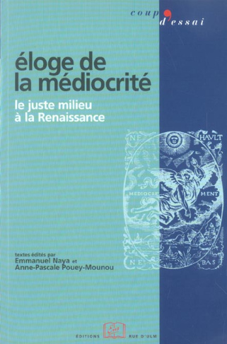 Eloge de la médiocrité. Le juste milieu à la Renaissance