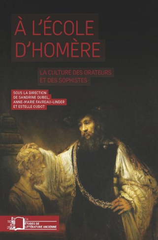 A l'école d'Homère. La culture des orateurs et des sophistes