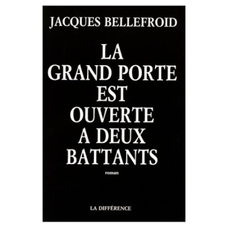 GRAND PORTE EST OUVERTE A DEUX
