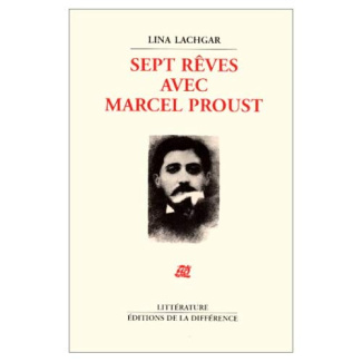 Sept rêves avec Marcel Proust. suivi de A cup of tea chez Céleste Albaret