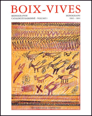 Anselme Boix-Vives. Monographie et catalogue raisonné Volume 1 (1962-1964)
