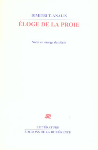 Eloge de la proie. Notes en marge du siècle