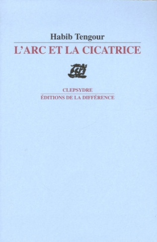 L'arc et la cicatrice. Précédé de Cahier d'étude 1