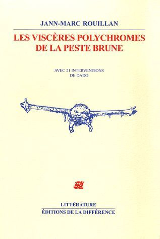 Les viscères polychromes de la peste brune. Avec 21 interventions de Dado