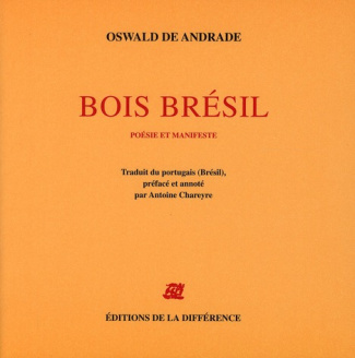 Bois Brésil. Poésie et manifeste, édition bilingue français-portugais