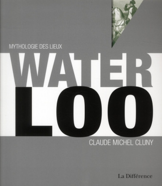 Waterloo. Une bataille pour l'Europe