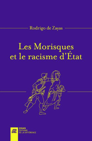 Les Morisques et le racisme d'Etat. Edition revue et augmentée
