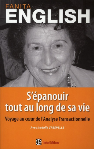 S'épanouir tout au long de sa vie. Voyage au coeur de l'analyse transactionnelle