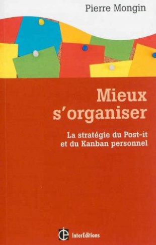 Mieux s'organiser. La stratégie du Post-it et du Kanban personnel