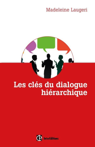 Les clés du dialogue hiérarchique. La méthode des Trois Contrats