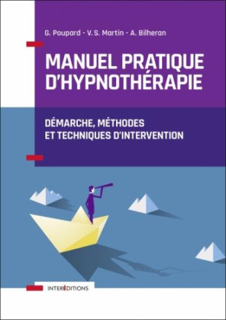 Manuel pratique d'hypnothérapie. Démarche, méthodes et techniques d'intervention, Edition